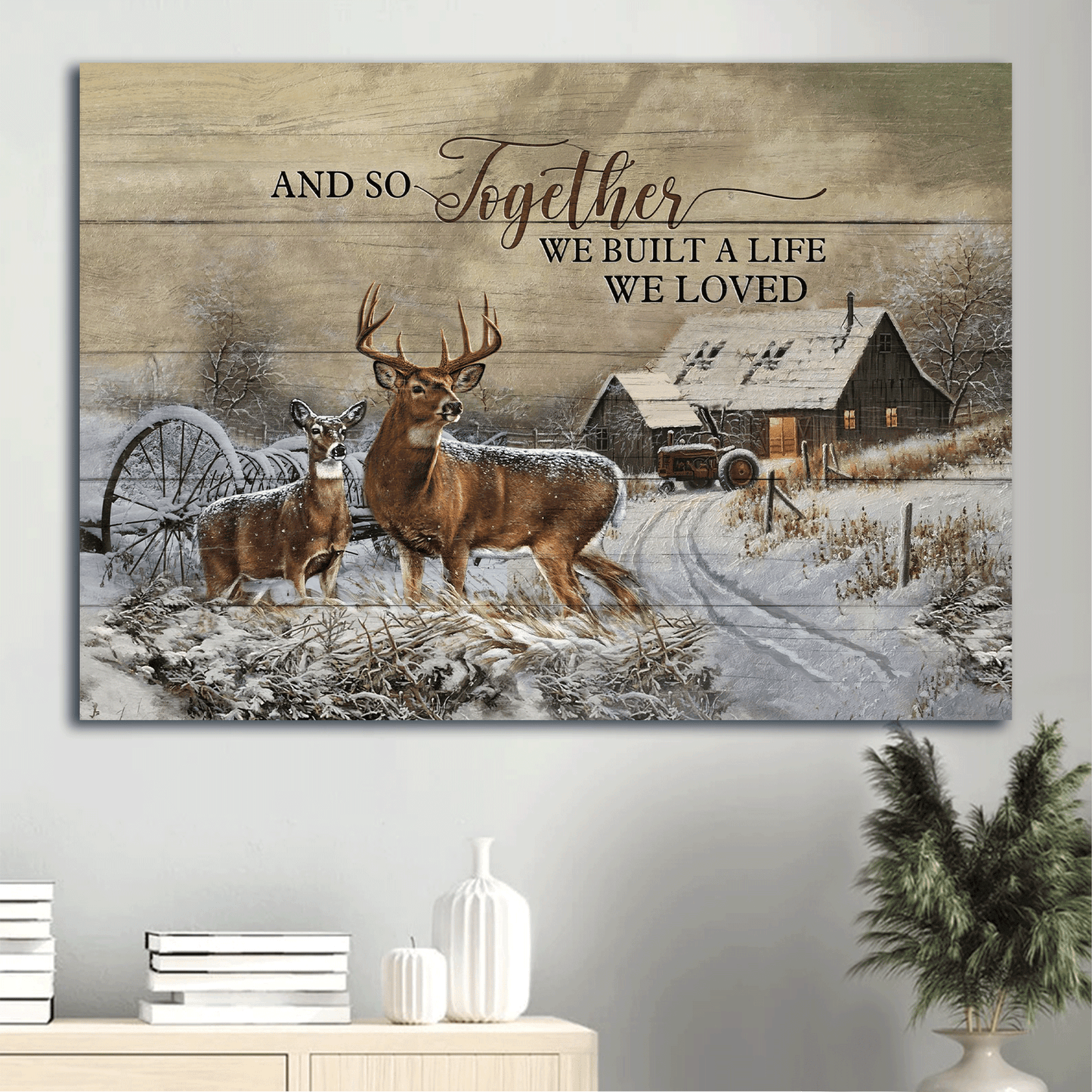 Couple Landscape Canvas- Deer couple, Winter farm, Farmhouse canvas- Gift for couple, lover, husband. wife, boyfriend, girlfriend- And so together we built a life we loved
