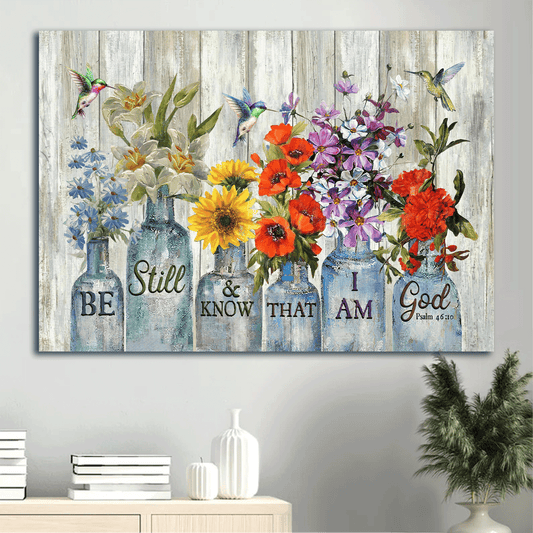 Jesus Landscape Canvas - Vintage Flower, Hummingbird, Still Life Painting Canvas - Gift For Christian - Be Still And Know That I Am God Canvas