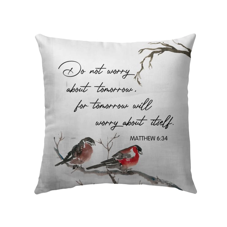 Bible Verse Pillow - Jesus Pillow - Gift For Christian - Do Not Worry About Tomorrow Matthew 6:34 Pillow