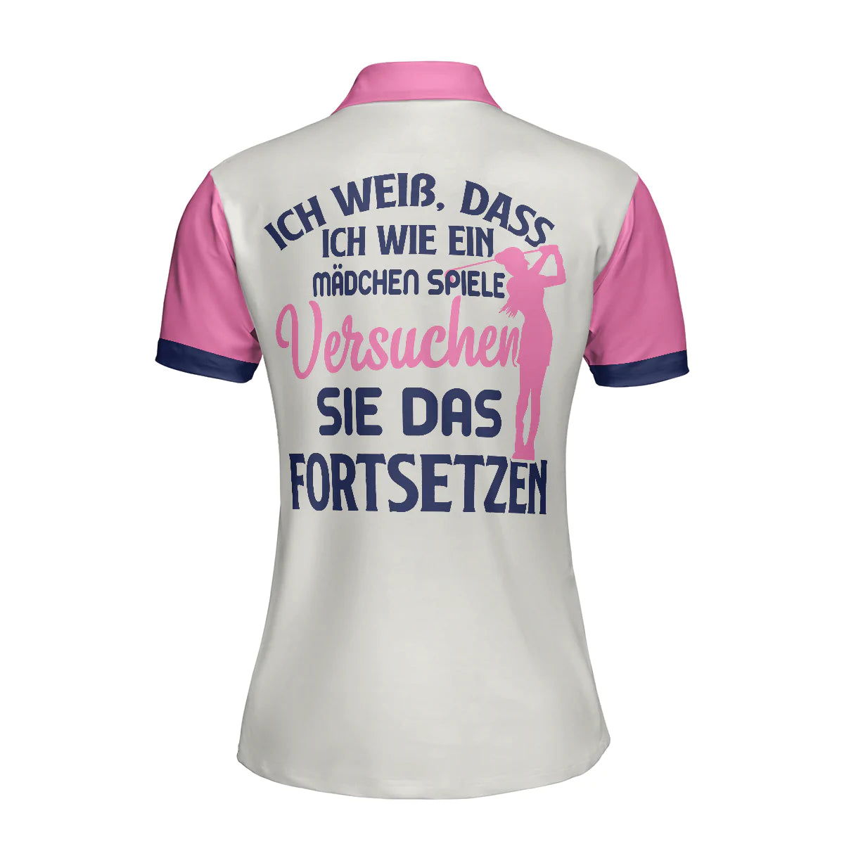 White And Pink German Golf Women Polo Shirt, Ich Weiß Dass Ich Wie Ein Mädchen Spiele Short Sleeve Shirt For Ladies