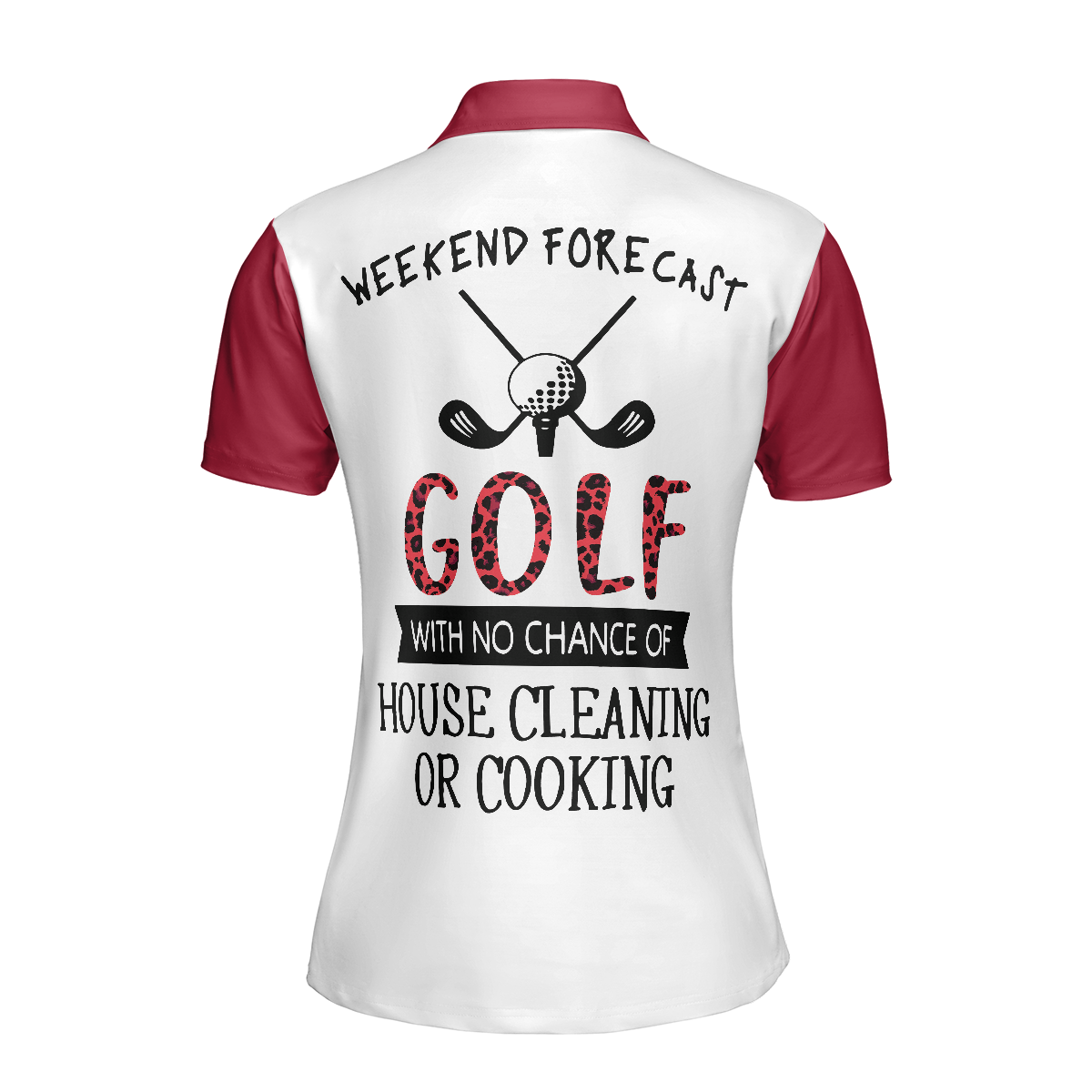Golf Women Polo Shirt, Weekend Forecast Golf With No Chance Of House Cleaning Or Cooking Golf Short Sleeve Women Polo Shirt, Best Gift For Golfers