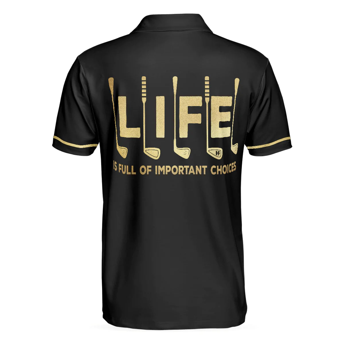 Life Is Full Of Important Choices Golf Polo Shirt, Simple Golfing Shirt Design For Golfers, Golf Club Shirt