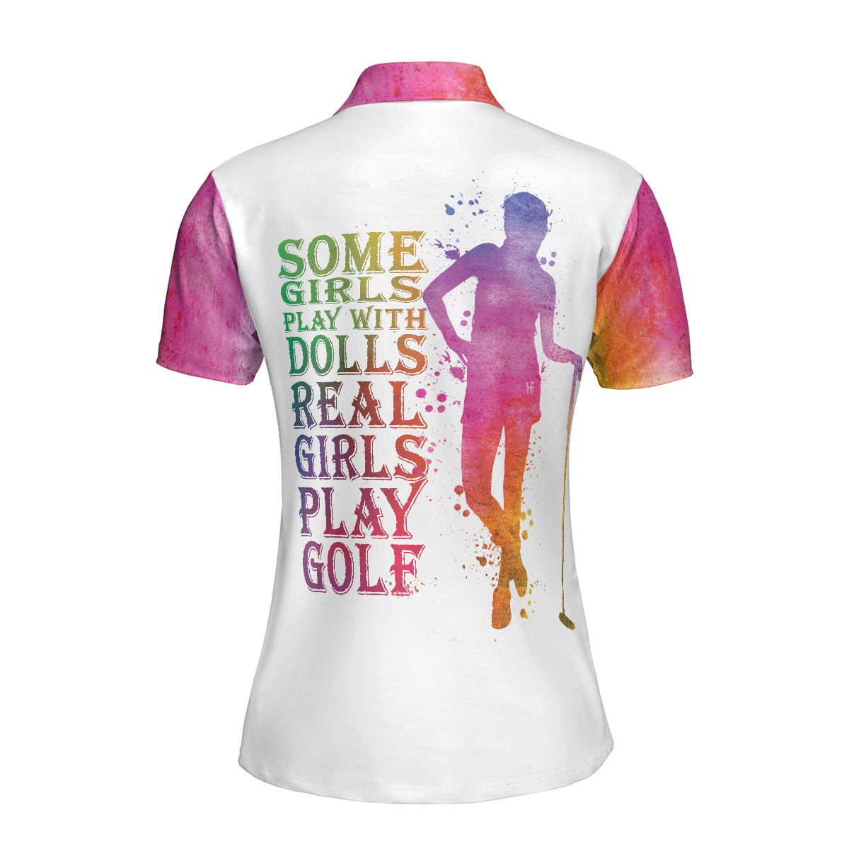 Girl Play Golf Women Polo Shirt, Some Girls Play With Dolls Real Girls Play Golf Short Sleeve Women Polo Shirt - Perfect Gift For Women, Ladies