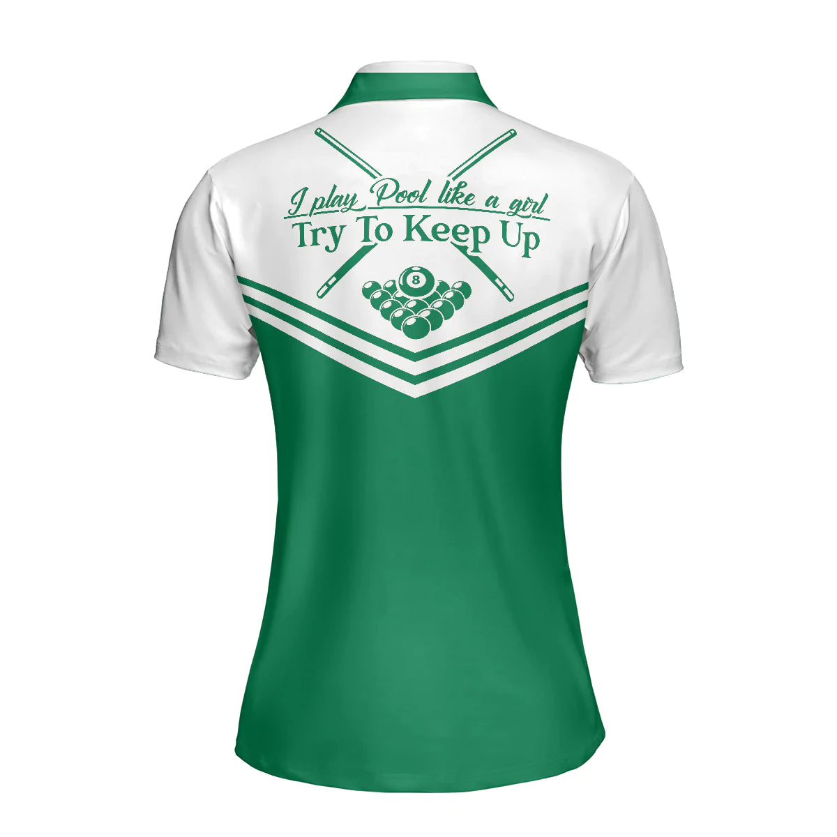 White And Green Billiards Short Sleeve Women Polo Shirt, I Play Pool Like A Girl Try To Keep Up Shirt For Ladies, Gift For Billiards Lovers