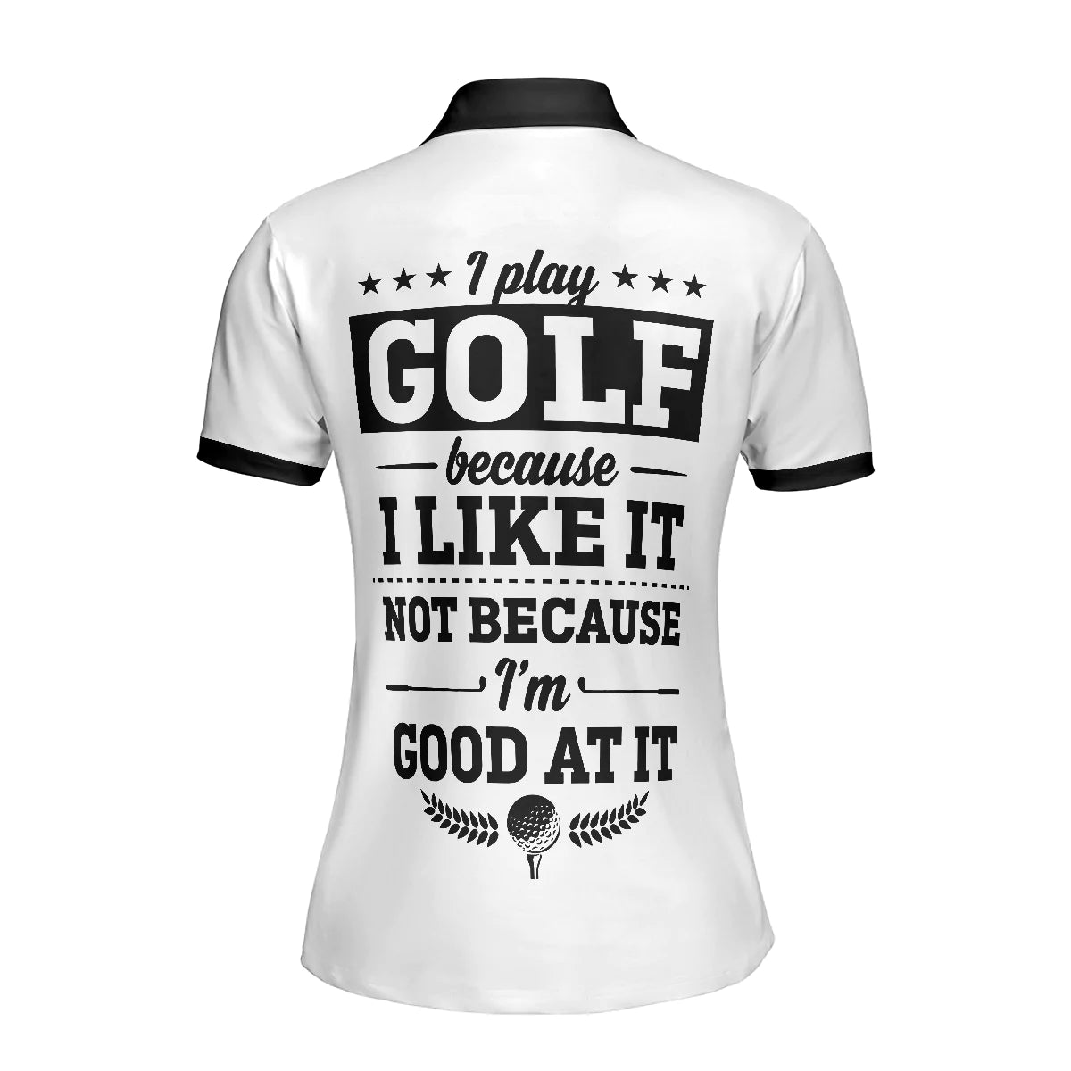 White And Black Argyle Pattern Golf Women Polo Shirt, I Play Golf Because I Like It Not Because I'm Good At It Golf Short Sleeve Polo Shirt For Women, Gift For Golfer