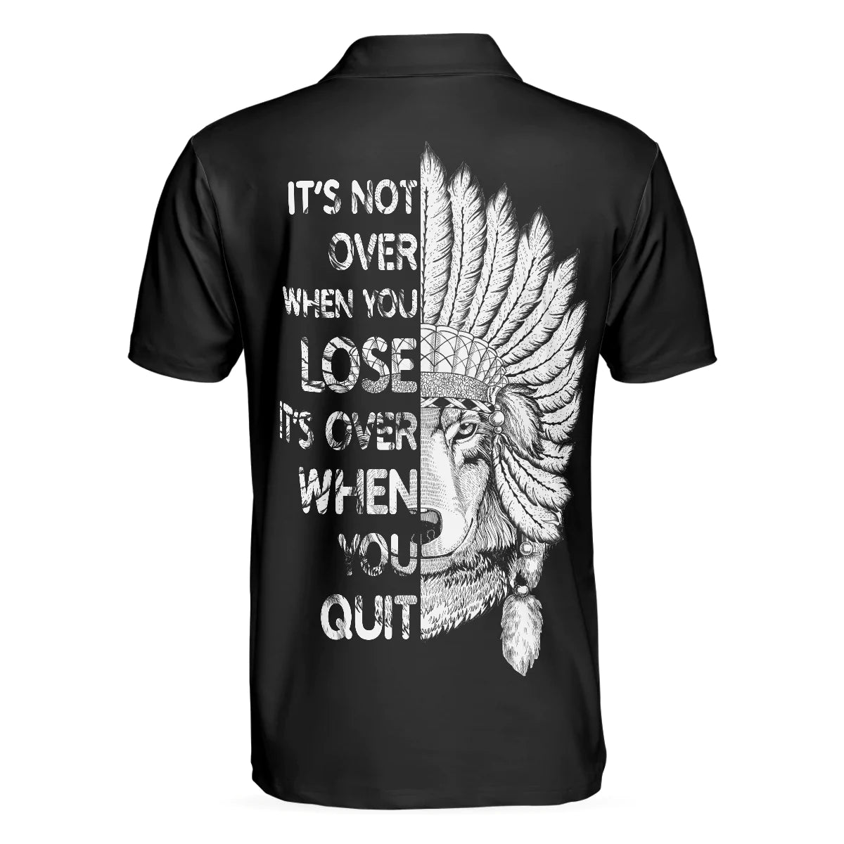 Cherokee Nation Polo Shirt, It's Not Over When You Lose It's Over When You Quit Polo Shirt, Cool Cherokee Shirt Design For Men And Women