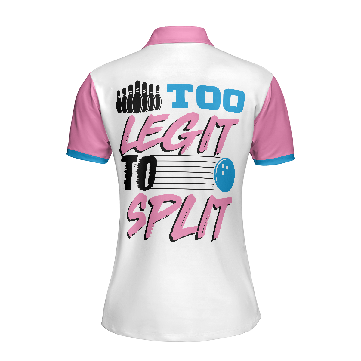 Too Legit To Split Bowling Short Sleeve Women Polo Shirt, Bowling Shirt For Ladies - Perfect Gift For Women