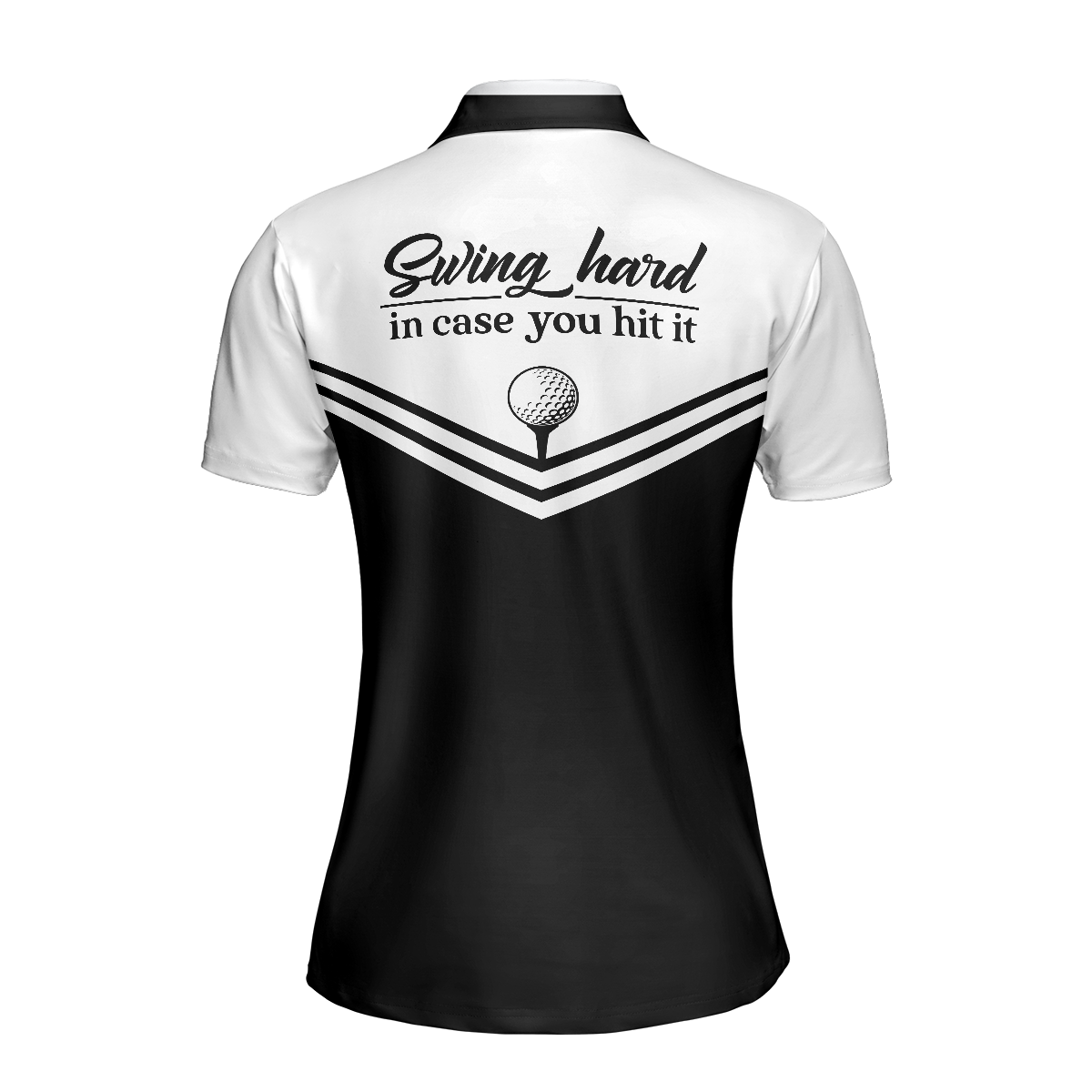 Golf Women Polo Shirt, Swing Hard In Case You Hit It Women Polo Shirt, Black And White Golf Shirt For Ladies - Perfect Gift For Women, Ladies