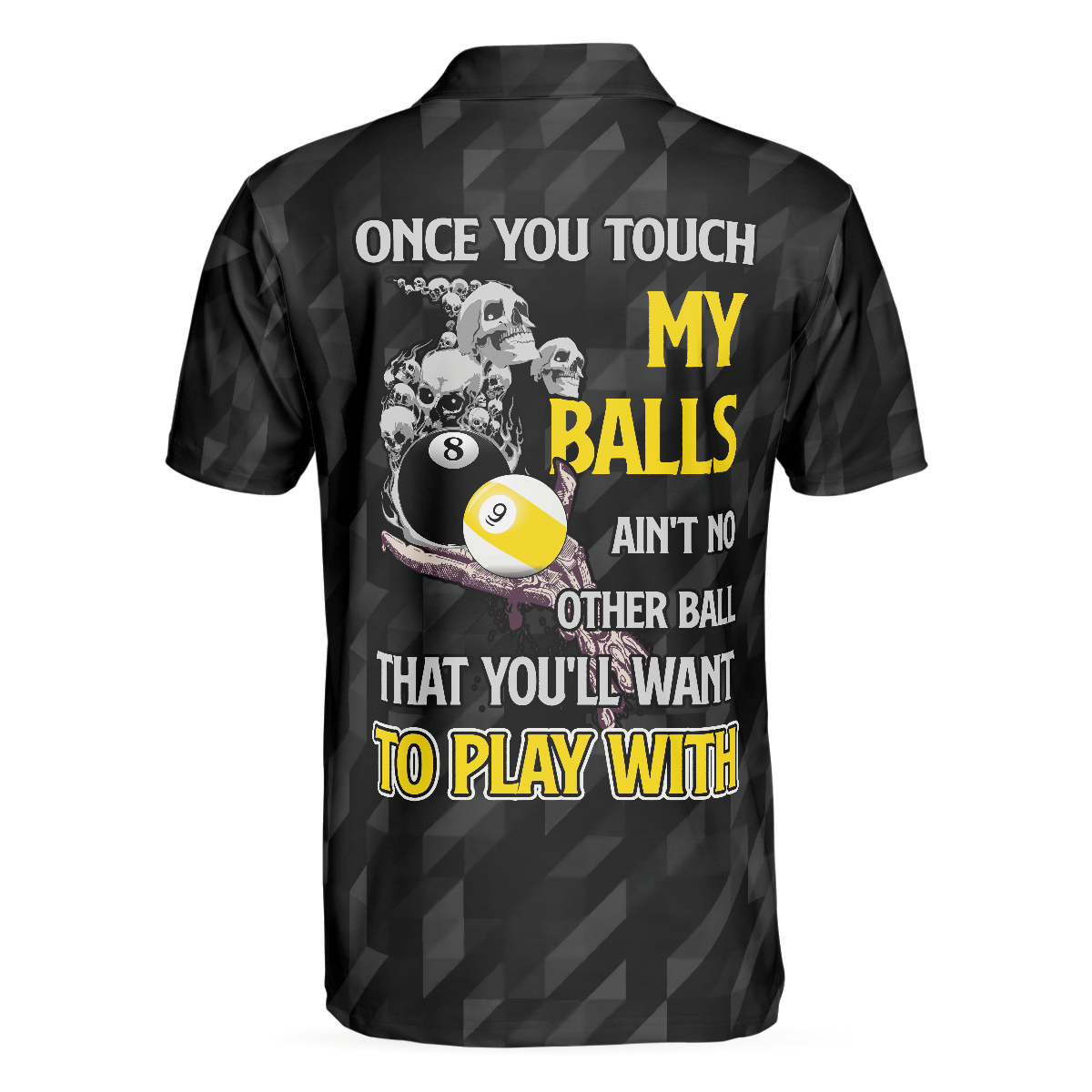 Men Polo Shirt - Billiards Once You Touch My Balls Polo Shirt, Black Skull Billards Shirt, Funny Billiards Sayings Shirt - Best Billiards Shirt For Men