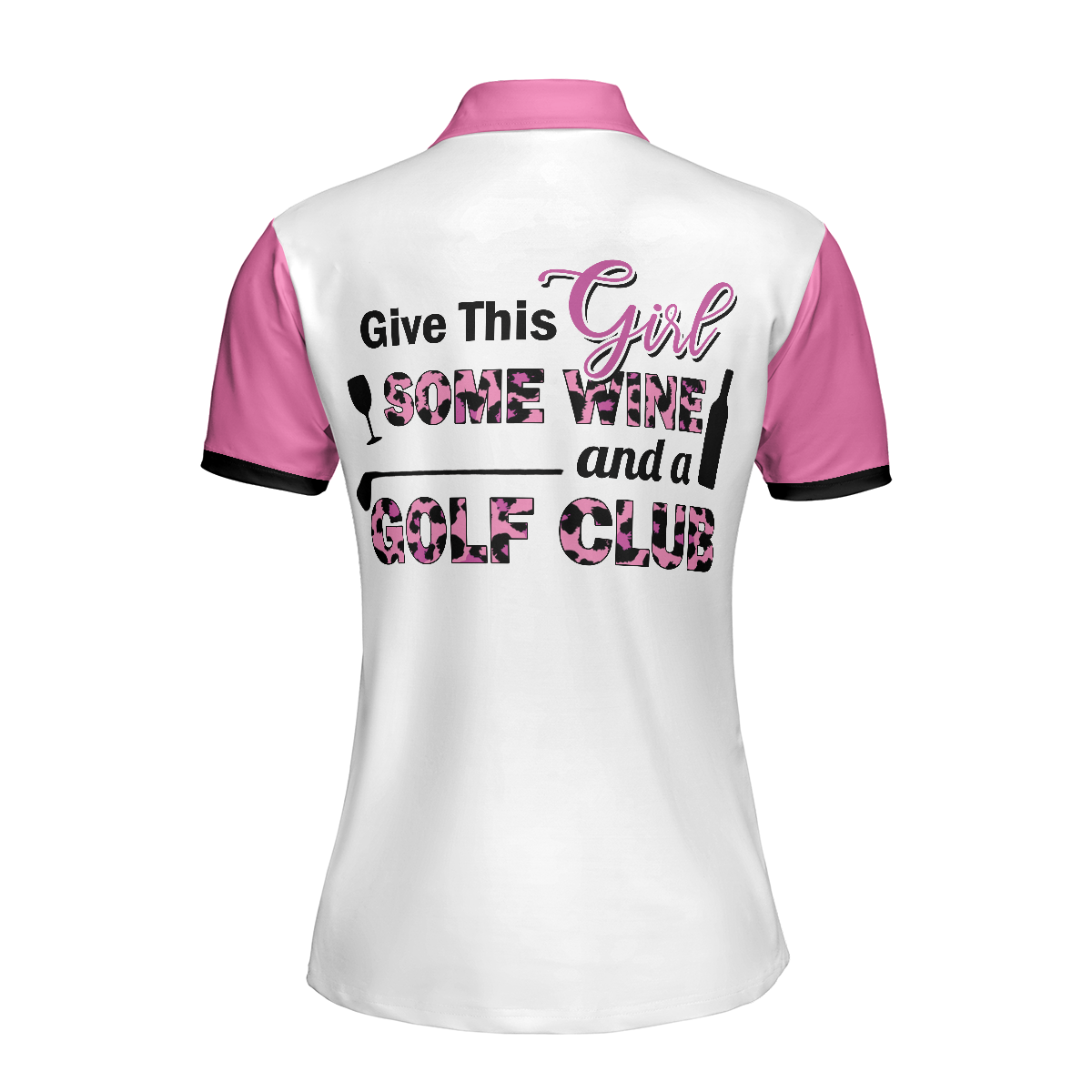 Best Pink Leopard Pattern Golf Women Polo Shirt, Give This Girl Some Wine & A Golf Club Short Sleeve Shirt For Ladies, Gift For Golfers, Unique Female Golf Gift