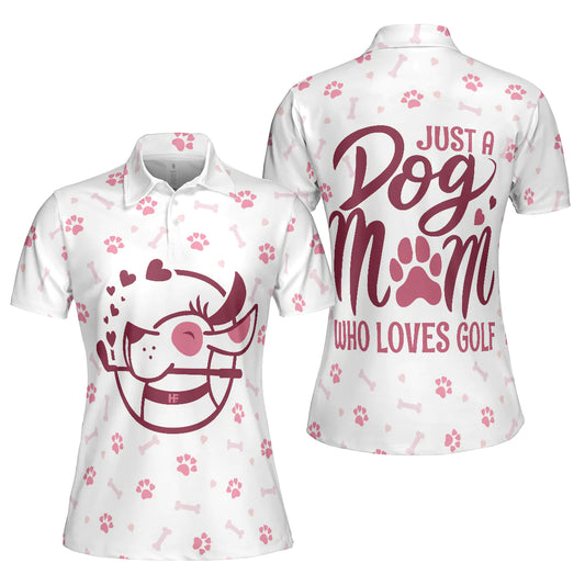 White And Pink Golf Dog Women Polo Shirt, Just A Dog Mom Who Loves Golf Short Sleeve Shirt, Golf Gift For Dog Lovers