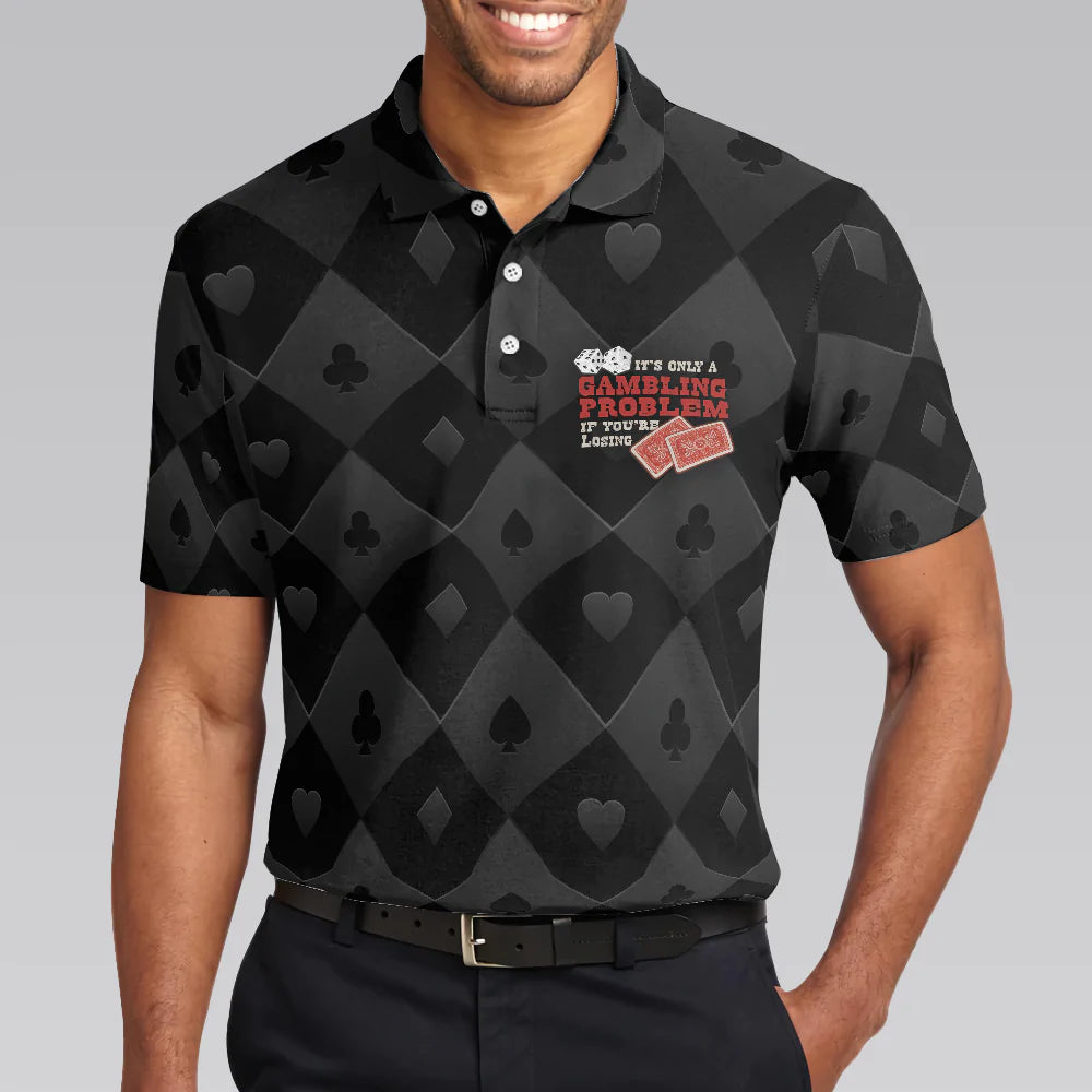 Black Poker Men Polo Shirt, It Only A Gambling Problem If You're Losing Poker Shirt For Men