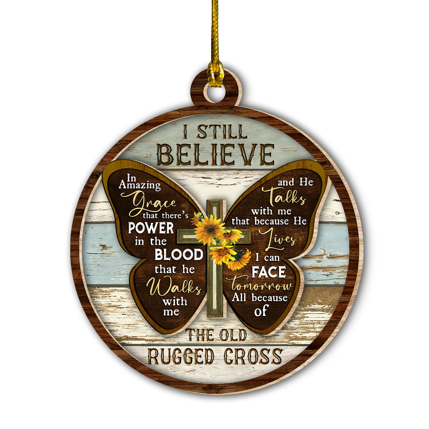 Butterfly, The Wooden Cross, Sunflower I Still Believe In Amazing Grace - Jesus Layered Wood Ornament