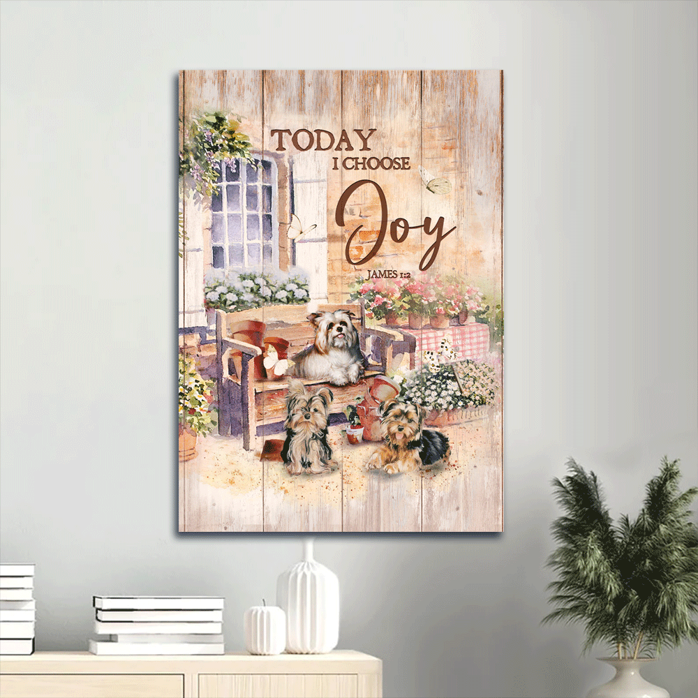 Yorkshire Terrier Portrait Canvas- Awesome Yorkshire, Peaceful Garden, Dog Portrait Canvas- Gift For Yorkshire Terrier Lover- Today I Choose Joy