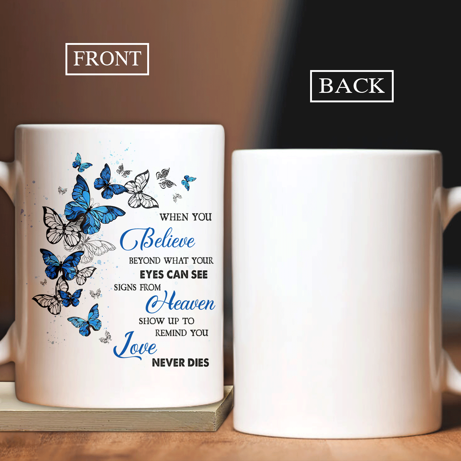 Memorial White Mug - Blue butterfly, Animal pattern- Gift For Member Family- Signs from heaven show up to remind you love never dies - Heaven White Mug