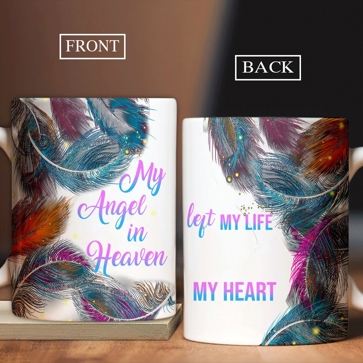 Memorial White Mug - Colorful feathers, Firefly - Gift for members family - You will never leave my heart - Heaven White Mug.