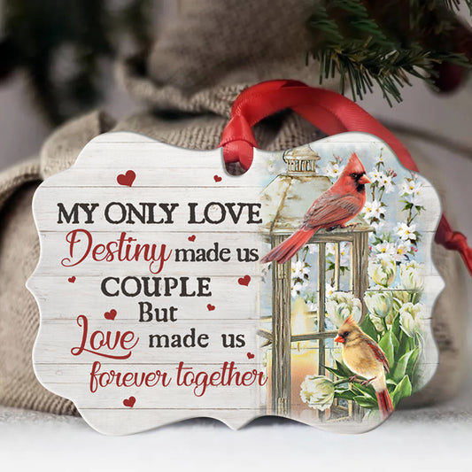 Couple Benelux Aluminum Ornament- Cardinal, Flower, Gift For Couple, Lover, Husband, Wife, Girlfriend, Boyfriend- My Only Love