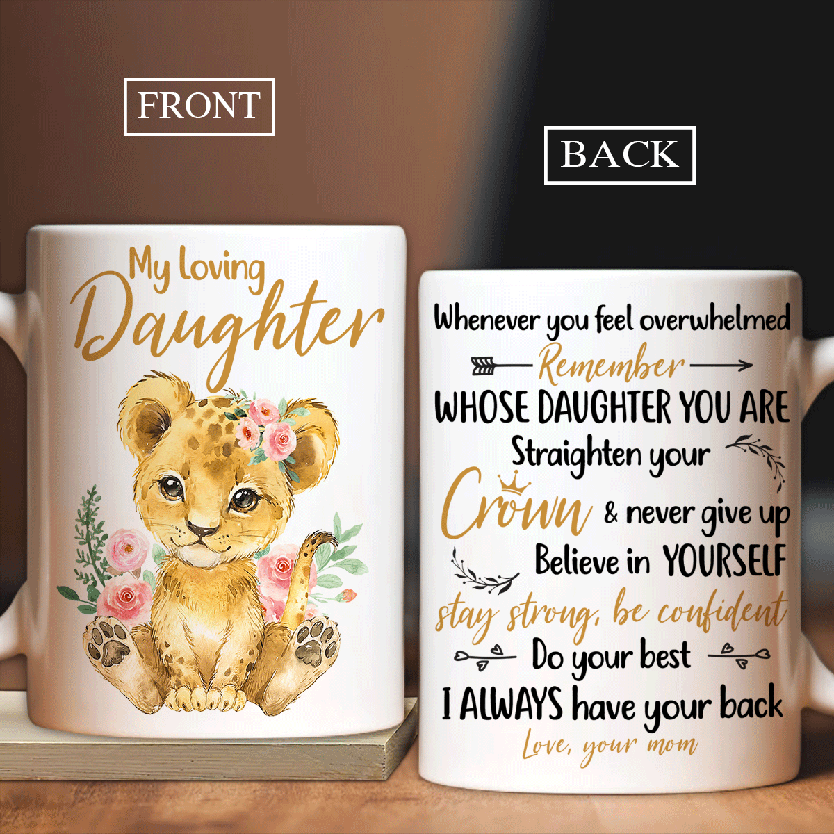 Gift for Daughter- Mom to daughter, Watercolor lion, Light pink rose, I always have your back - Family White Mug