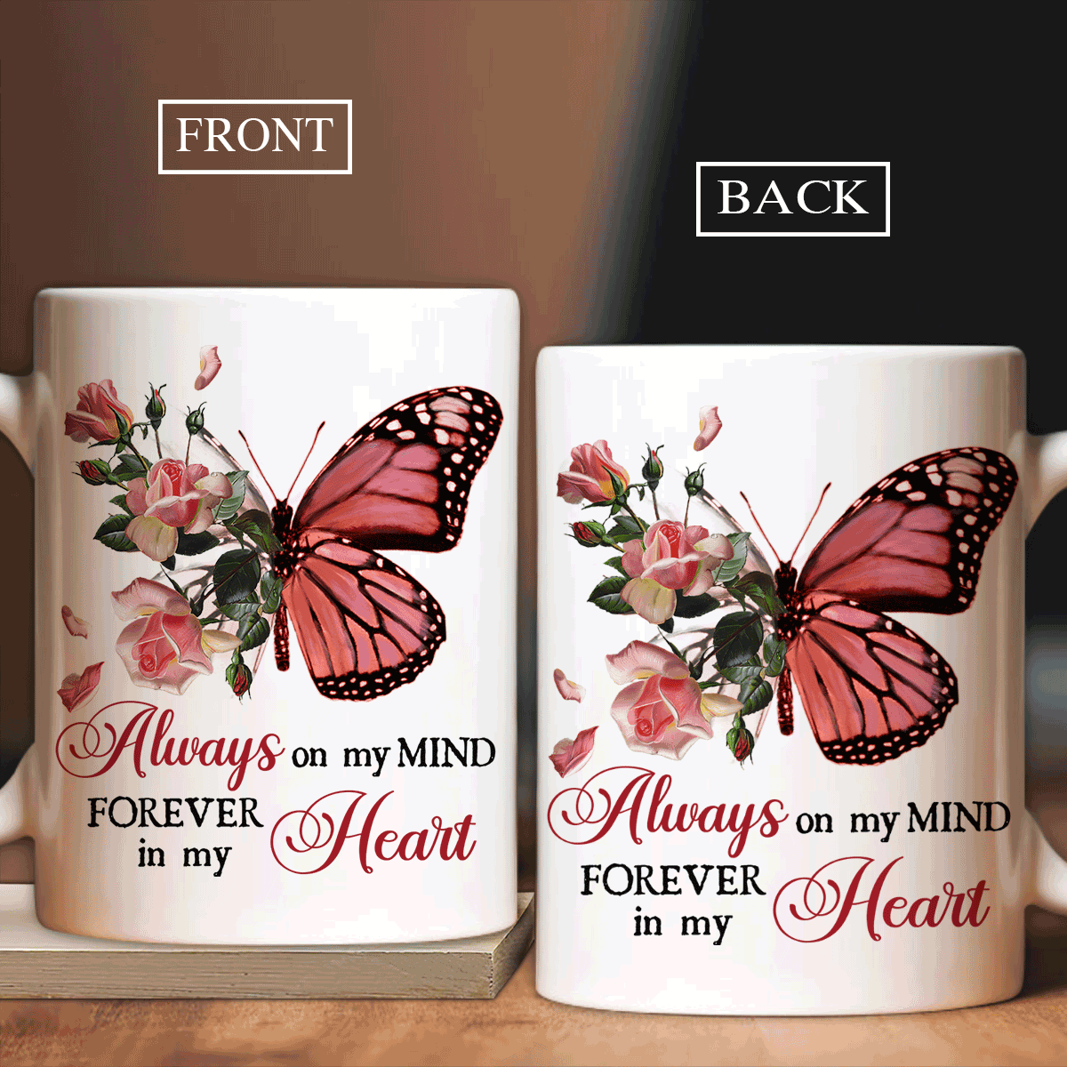 Memorial White Mug - Pink butterfly, Light pink rose - Gift for members family - Always on my mind, Forever in my heart - Heaven White Mug.