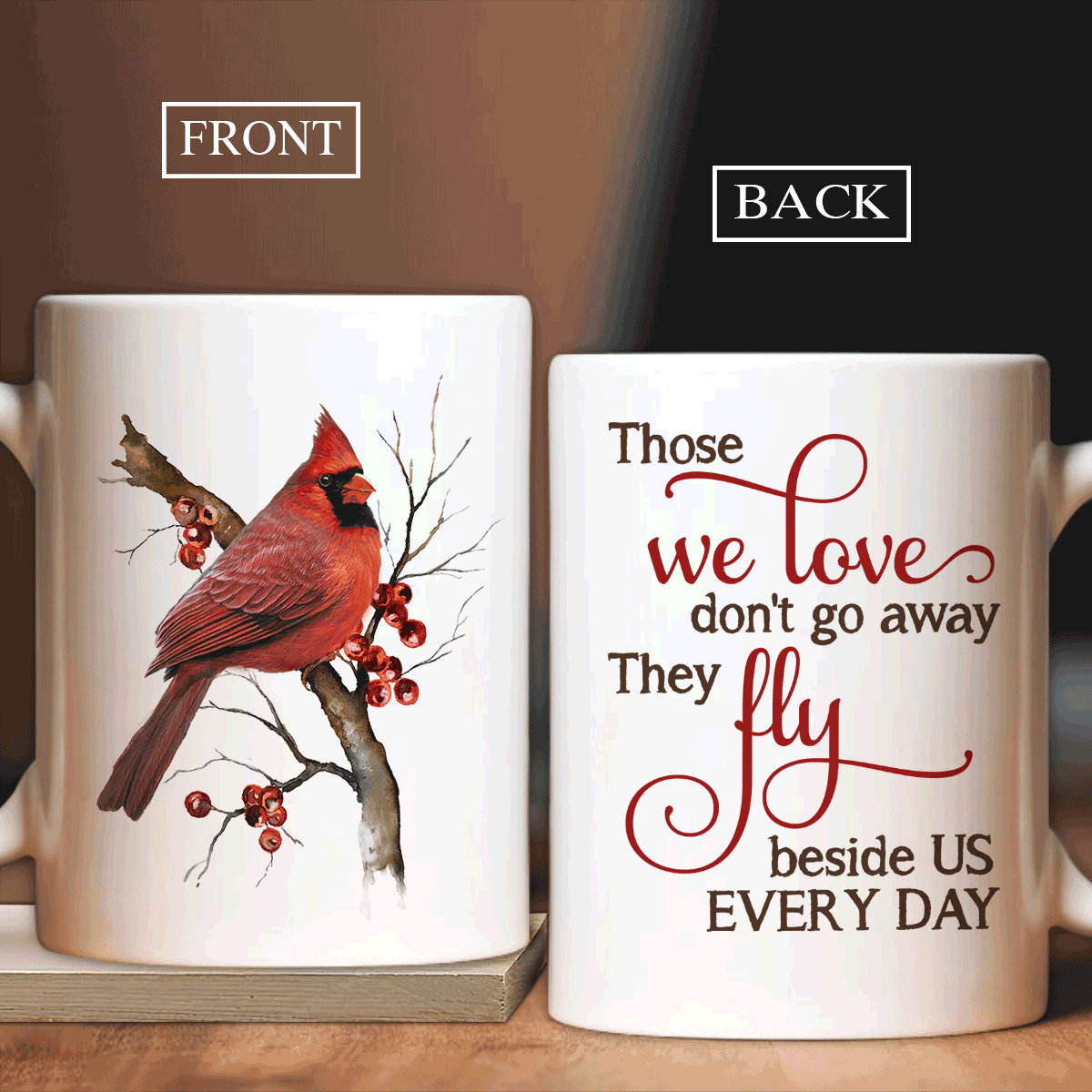 Memorial White Mug - Red cardinal, Cranberry painting Mug - Gift for members family - Those we love don't go away, they fly beside us every day Mug
