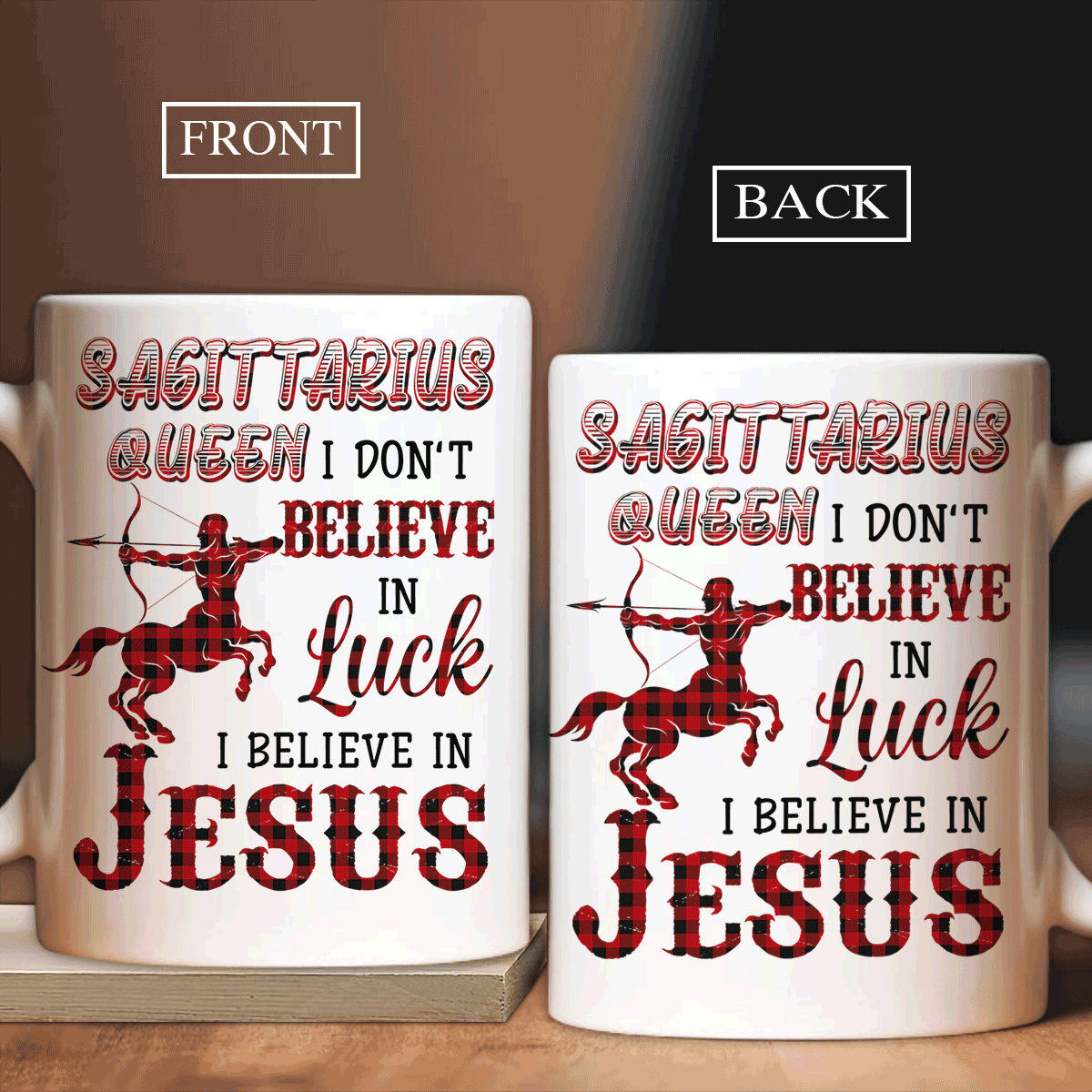 Jesus And Zodiac Signs White Mug, Sagittarius Queen White Mug, Christian Mug Gift, Faith Mug - I don't believe in luck, I believe in Jesus