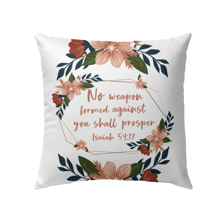Bible Verse Pillow - Jesus Pillow - Gift For Christian - No Weapon Formed Against You Shall Prosper Isaiah 54:17 Christian Pillow