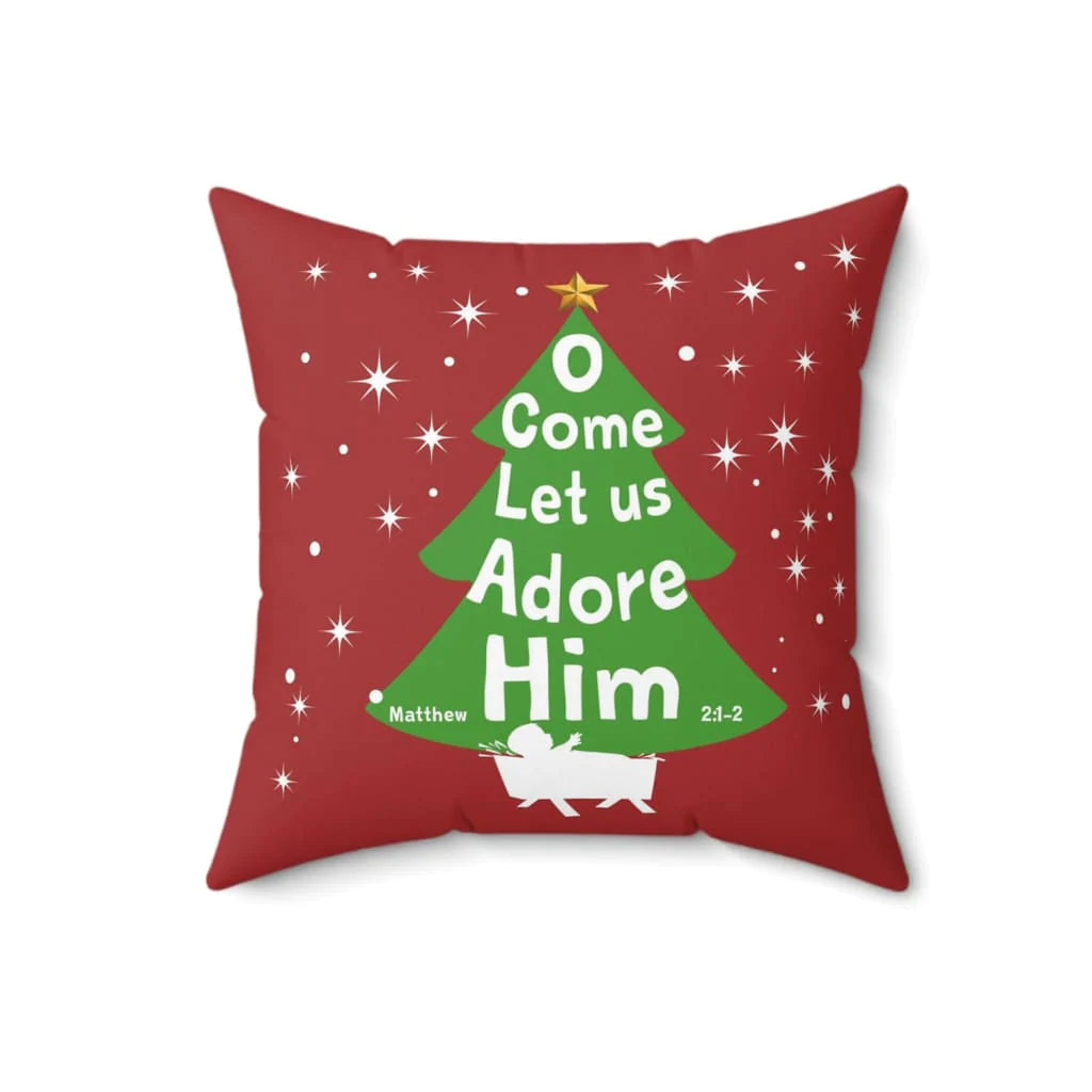 Bible Verse Pillow - Jesus Pillow - Christmas Tree Pillow - Gift For Christian - O Come Let Us Adore Him Pillow