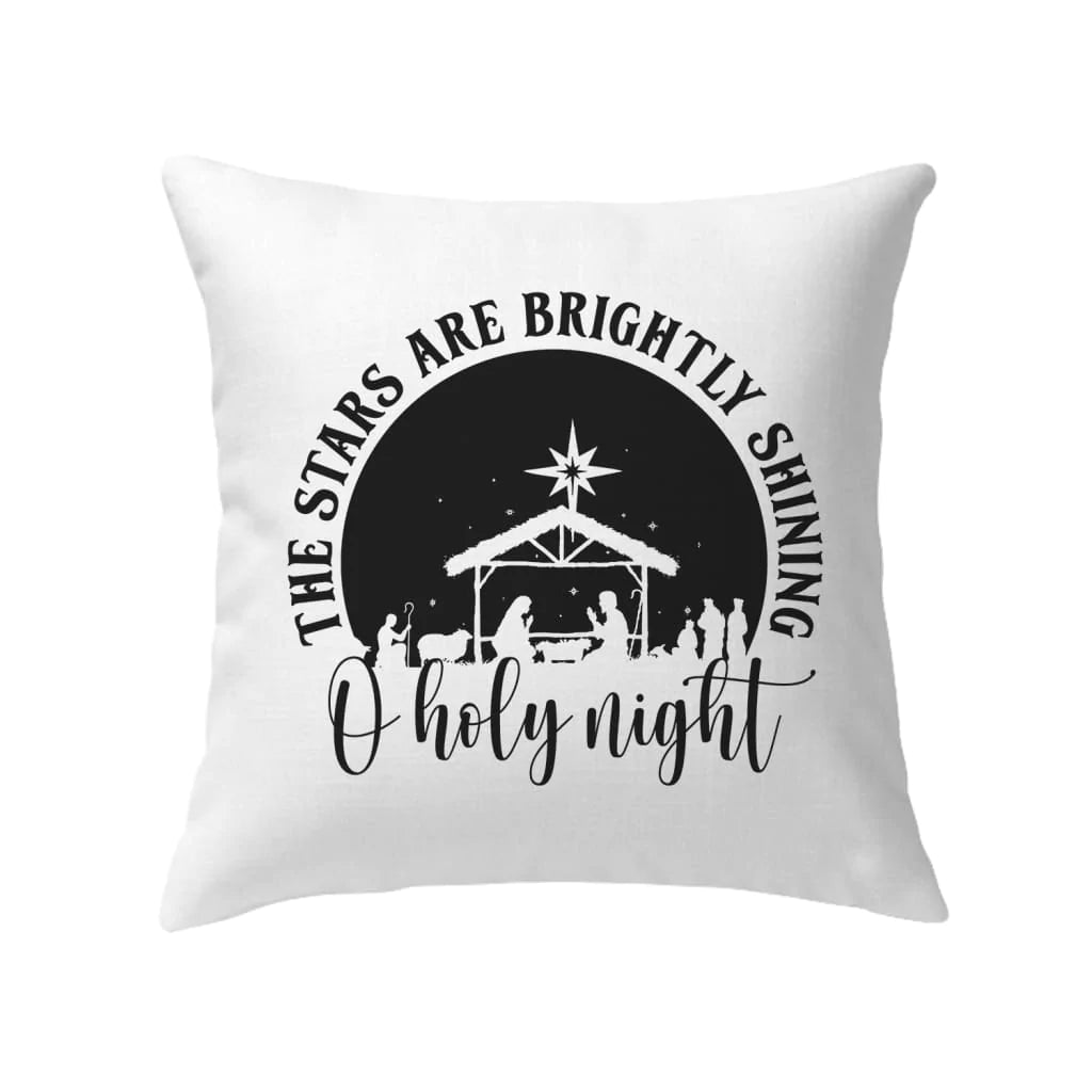 Bible Verse Pillow - Jesus Pillow - Gift For Christian - Oh Holy Night The Stars Are Brightly Shining Pillow