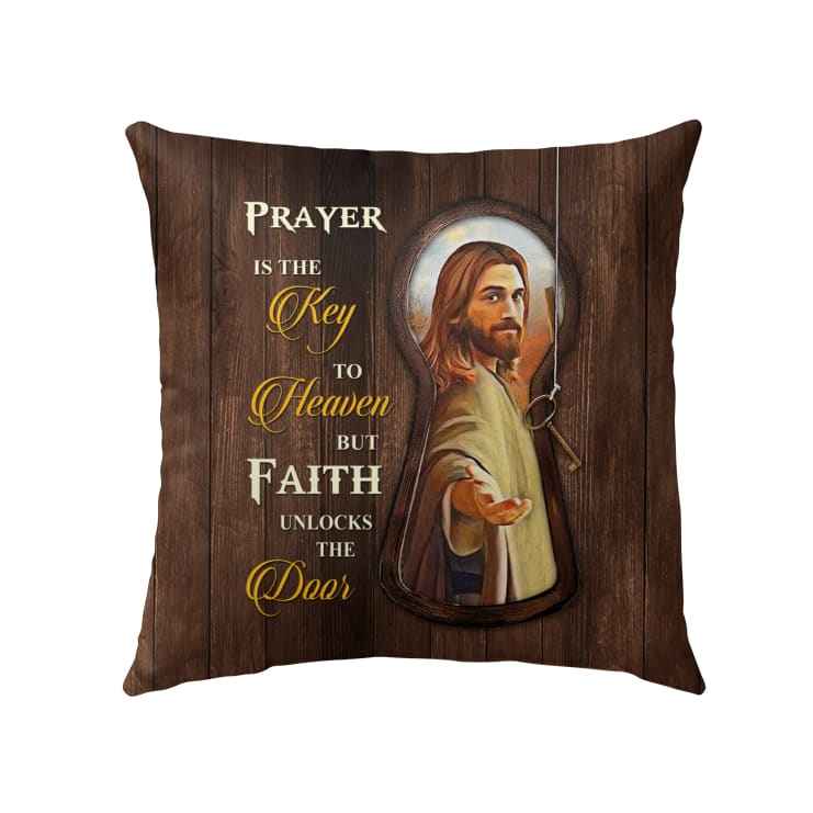 Bible Verse Pillow - Jesus Pillow - Gift For Christian- Prayer Is The Key To Heaven Christian Pillow