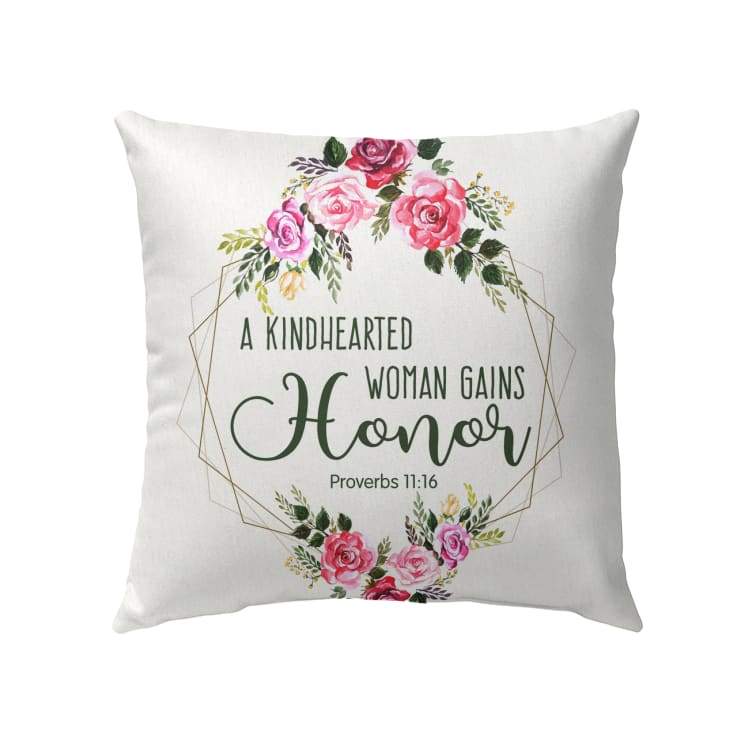 Jesus Pillow - Flower Frame Pillow - Gift For Christian - Proverbs 11:16 A kindhearted woman gains honor Throw Pillow