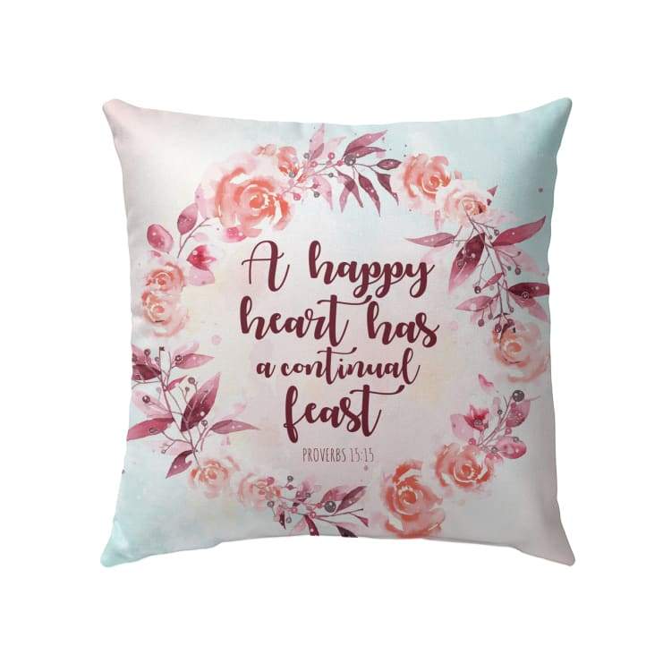 Bible Verse Pillow - Jesus Pillow - Wreath Pillow - Gift For Christan - Proverbs 15:15 A happy heart has a continual feast Throw Pillow