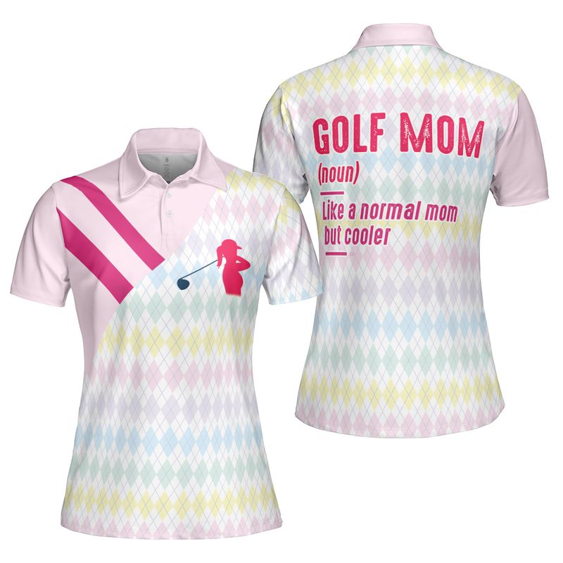 Golf Mom Definition Women Polo Shirt, Like A Normal Mom But Cooler Polo Shirt Perfect Gift Sport For Mother's Day, Mama, Women, Team Golfer