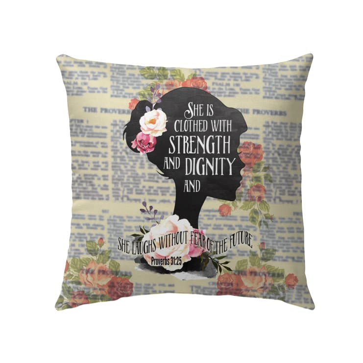 Bible Verse Pillow - Jesus Pillow - Beautiful Girl, Rose Flowers- Gift For Christian- She Is Clothed With Strength And Dignity Proverbs 31:25