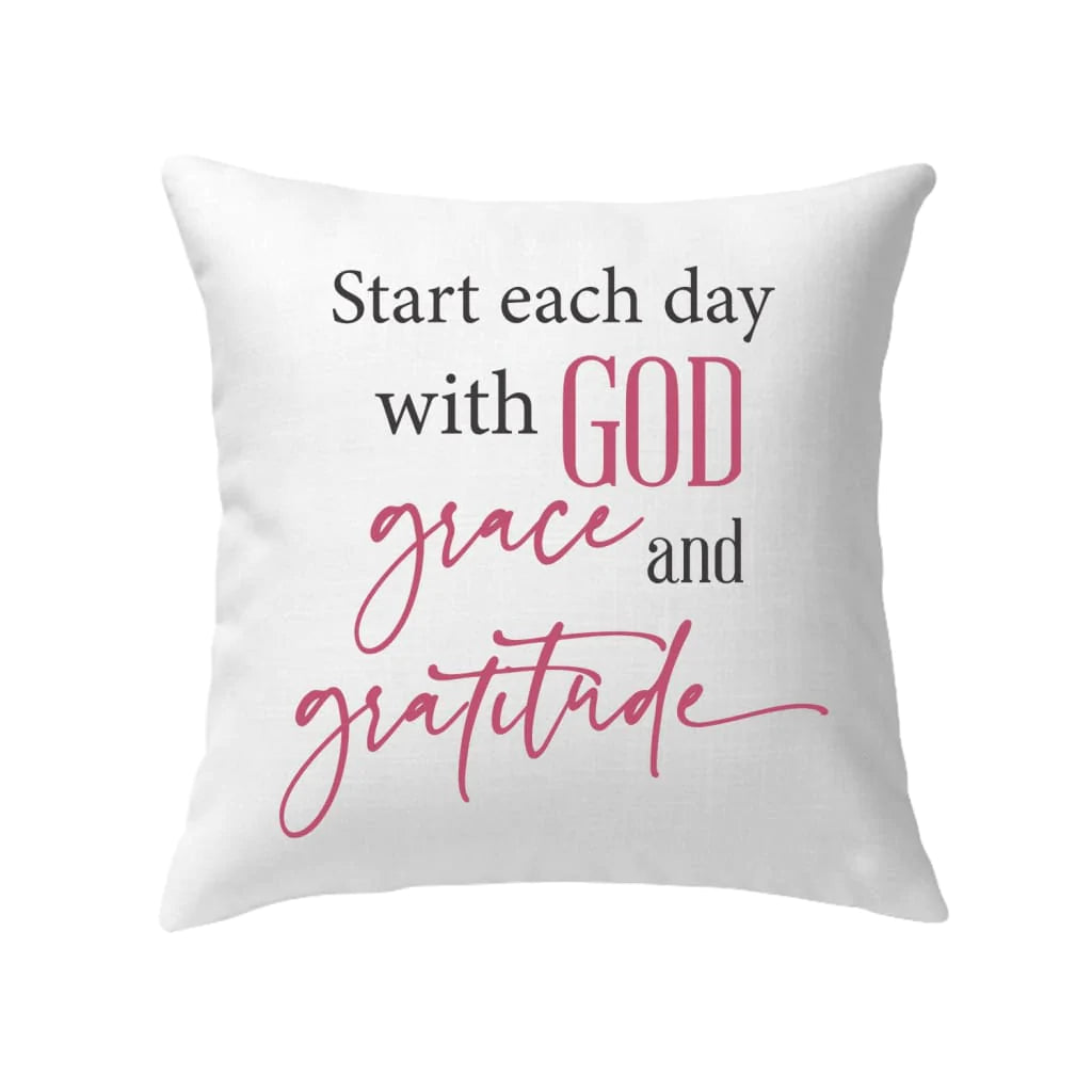 Bible Verse Pillow - Jesus Pillow - Gift For Christian- Start Each Day With God Grace Gratitude Pillow