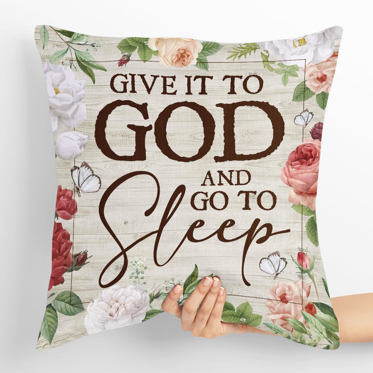 Bible Verse Pillow - Scripture Pillow - God Pillow - Lovely Flower Throw Pillow - Give It To God And Go To Sleep