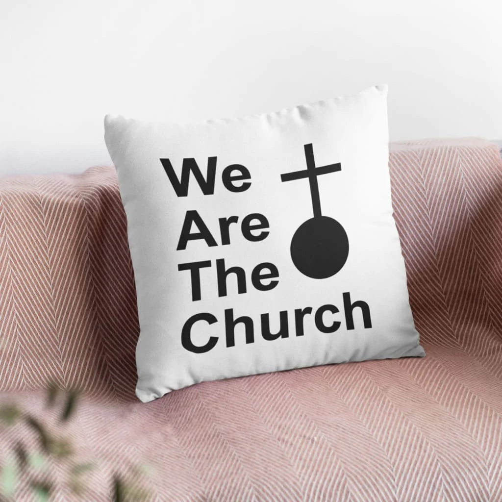 Jesus Pillow - Cross Pillow - Gift For Christian - We are the church pillow