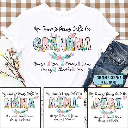 Grandma and Kids Custom Name T-shirt, My Favorite Peeps Call Me Grandma Easter Personalized Shirt - Perfect Gift For Gigi, Nana, Mimi, Grandma