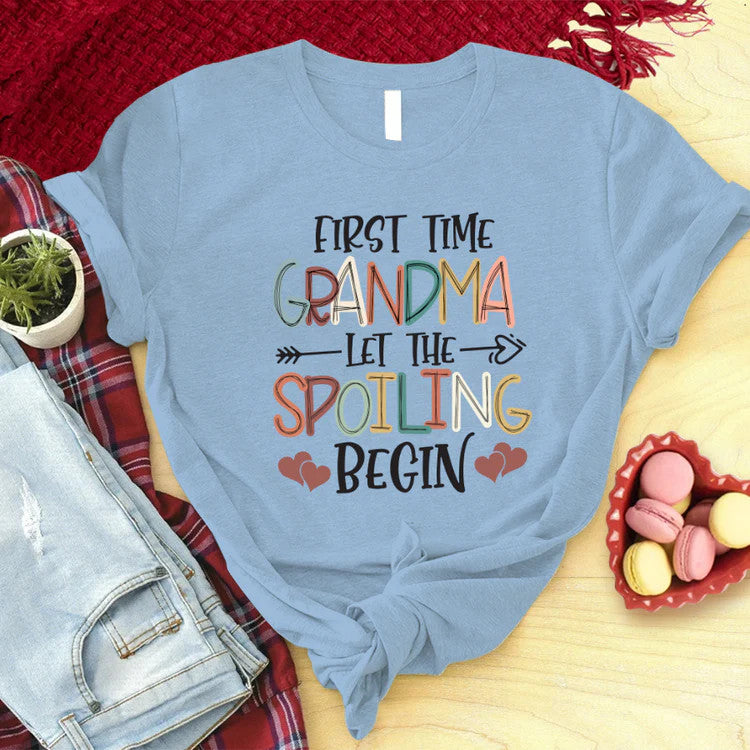 First Time Grandma Custom T-Shirt, Let The Spoiling Begin Custom T-Shirt, Mother's Day Personalized T-Shirt- Gift For Granma, Mimi, Nana, Grammy