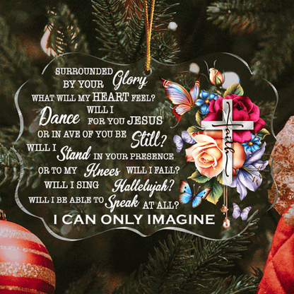Roses Cross Faith Butterfly Surrounded By Your Glory Acrylic Ornament, Perfect Christmas Tree Decor