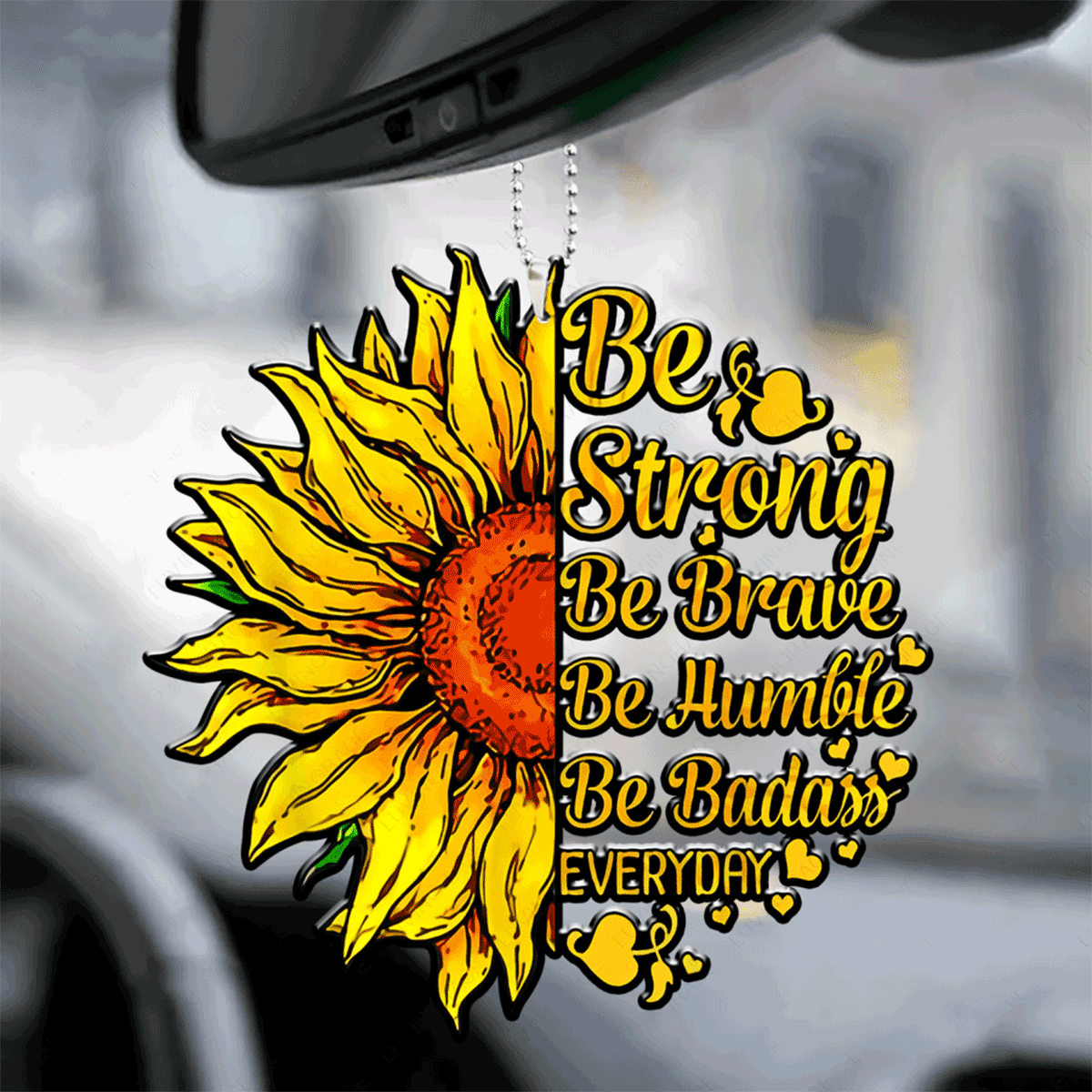 Be Strong Be Brave Be Humble Be Badass Acrylic Car Ornament, Perfect Christmas Gift For Family, Friend