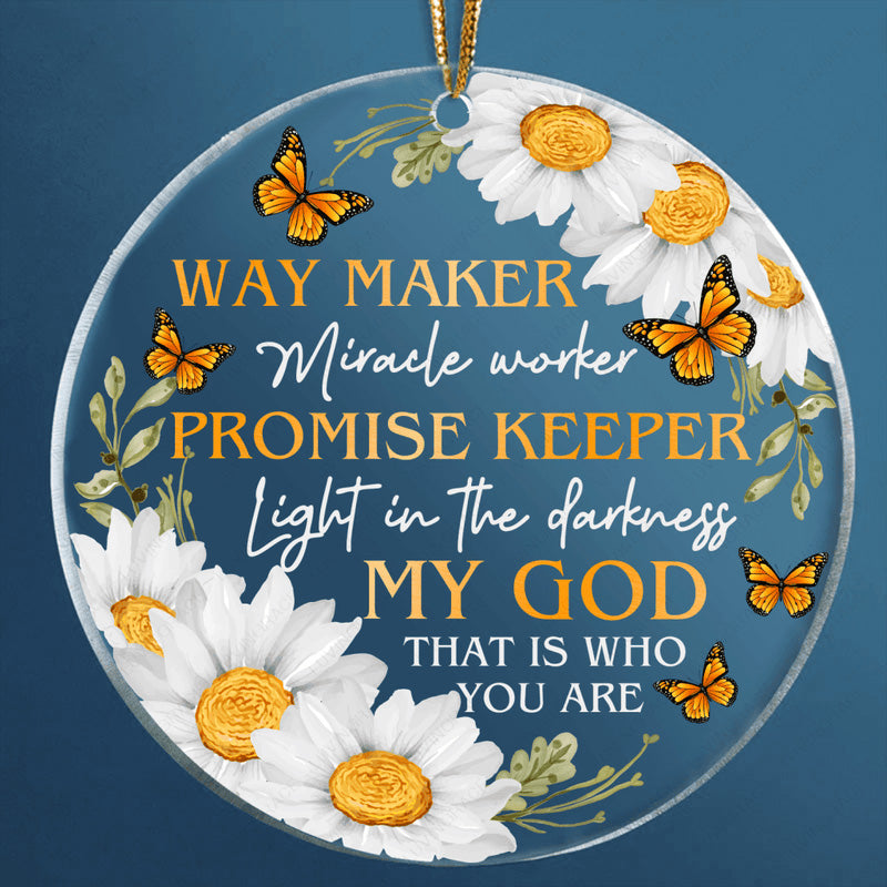 Daisy Butterlfy Way Maker My God Acrylic Ornament, Perfect Christmas Gift For Family, Friends, Holiday Decor