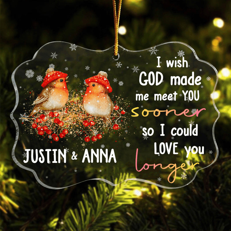 Customized Name Snow Bird Couple I Wish God Made Me Meet You Sooner Acrylic Ornament, Perfect Christmas Gift For Couple