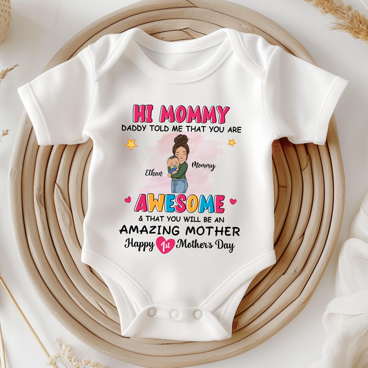 Personalized 1st Mother's Day Daddy Told Me That You Are Amazing Mom Baby Onesie Gift For Mom, Baby Newborn - HN29