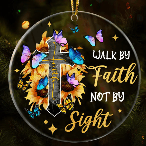 Sunflower Butterfly Cross Walk By Faith Not By Sight Circle Acrylic Ornament, Christmas Gift For Family, Friends