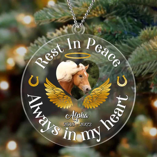 Personalized Horse Memorial Acrylic Ornament Rest In Peace Always In My Heart, Memorial Gift For Horse Mom Dad Family