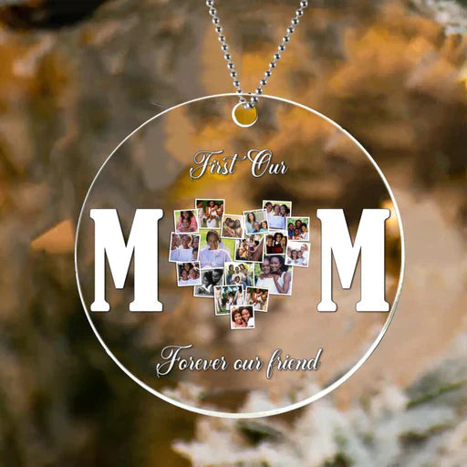 Personalized Mom Photo Acrylic Ornament First Our Mom Forever Our Friend, Meaningful Christmas Gift For Mom, Mother