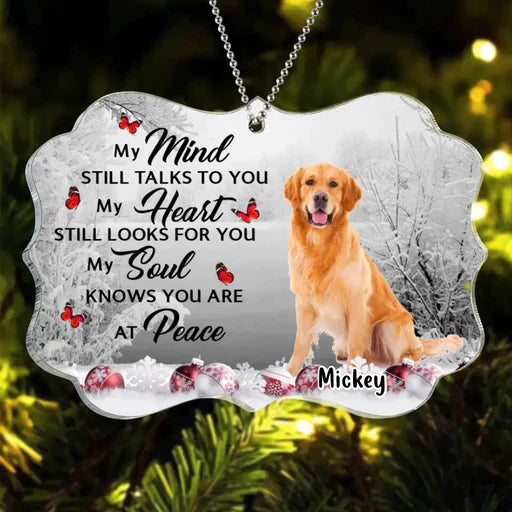 Personalized Dog Memorial Acrylic Ornament My Mind Still Talks To You, Memorial Gift For Dog Mom Dad Family