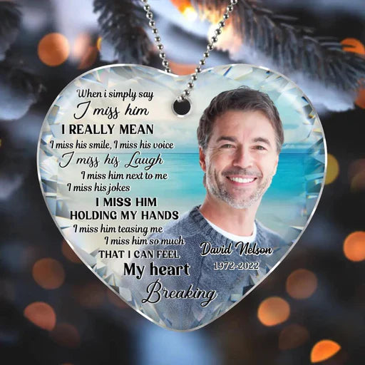 Personalized Husband Boyfriend Heart Memorial Acrylic Ornament I Can Feel My Heart Breaking, Memorial Gift For Couple