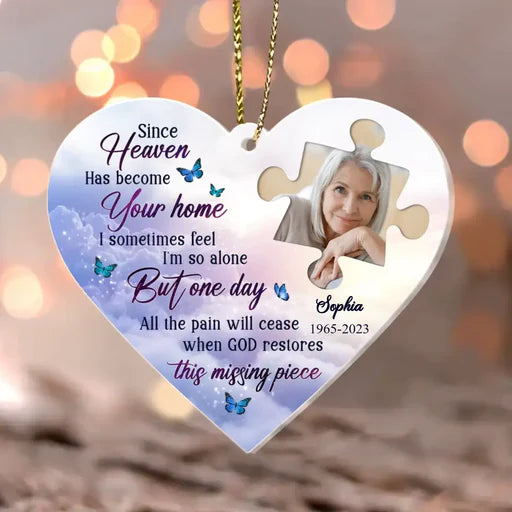 Personalized Mom Dad Memorial Acrylic Ornament Since Heaven Has Become Your Home, Memorial Gift For Family, Friends