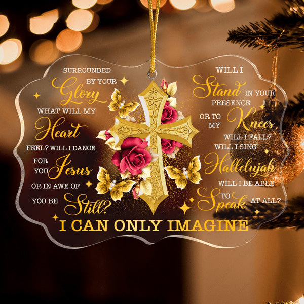 Roses Golden Cross Butterfly I Can Only Imagine Acrylic Ornament, Christmas Gift For Family, Friends